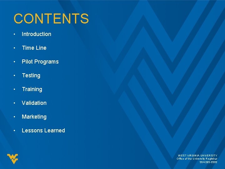 CONTENTS • Introduction • Time Line • Pilot Programs • Testing • Training • CONTENTS • Introduction • Time Line • Pilot Programs • Testing • Training •