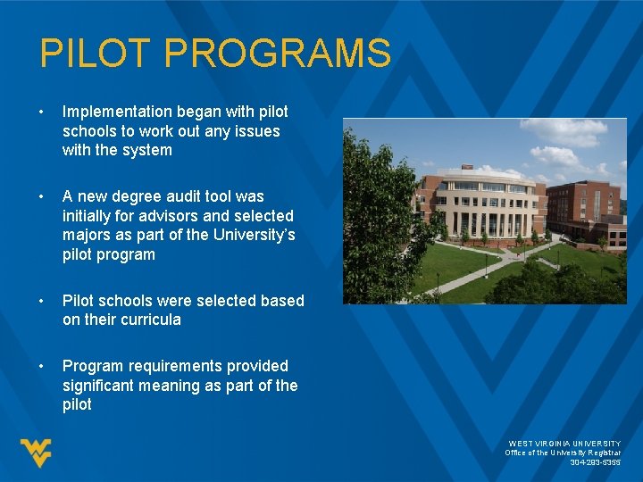 PILOT PROGRAMS • Implementation began with pilot schools to work out any issues with PILOT PROGRAMS • Implementation began with pilot schools to work out any issues with