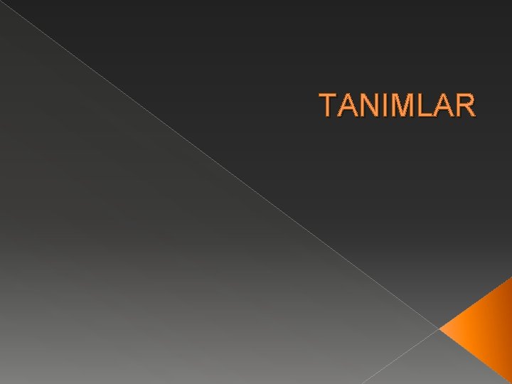 TANIMLAR 