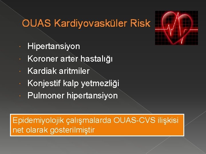 OUAS Kardiyovasküler Risk Hipertansiyon Koroner arter hastalığı Kardiak aritmiler Konjestif kalp yetmezliği Pulmoner hipertansiyon