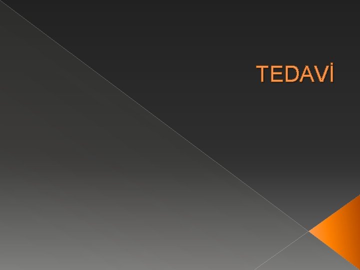 TEDAVİ 