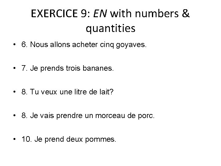 EXERCICE 9: EN with numbers & quantities • 6. Nous allons acheter cinq goyaves.