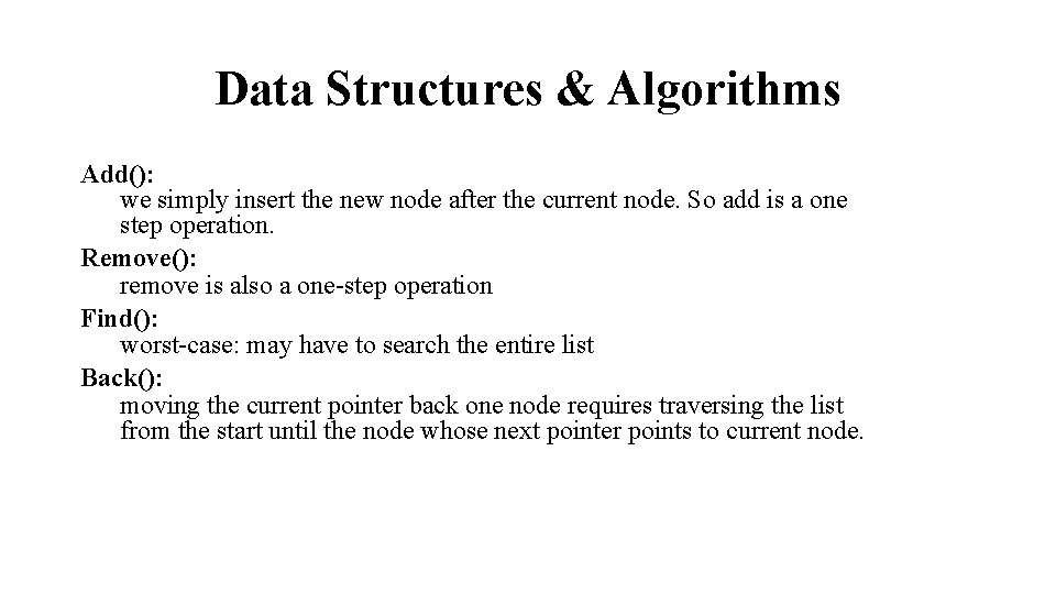 Data Structures & Algorithms Add(): we simply insert the new node after the current