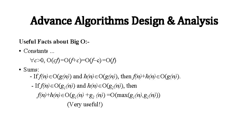 Advance Algorithms Design & Analysis Useful Facts about Big O: • Constants. . .