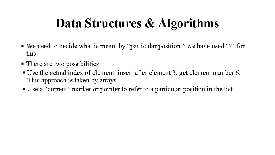 Data Structures & Algorithms § We need to decide what is meant by “particular