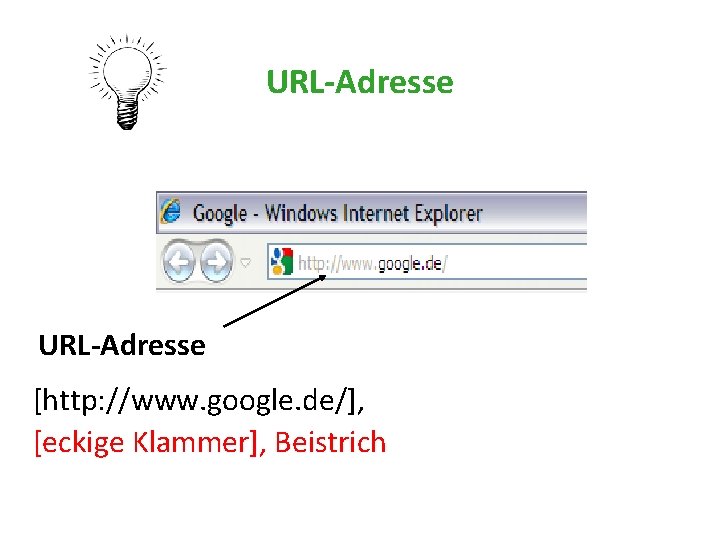URL-Adresse [http: //www. google. de/], [eckige Klammer], Beistrich 
