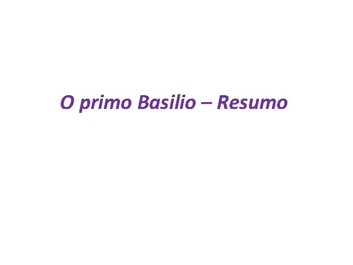 O primo Basilio – Resumo 