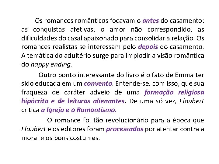  Os romances românticos focavam o antes do casamento: as conquistas afetivas, o amor