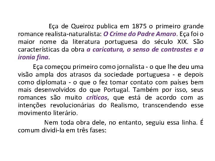  Eça de Queiroz publica em 1875 o primeiro grande romance realista-naturalista: O Crime