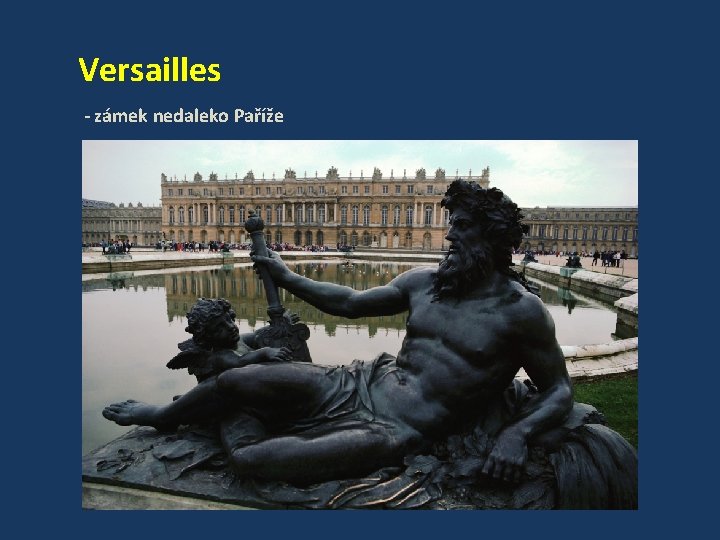 Versailles - zámek nedaleko Paříže 