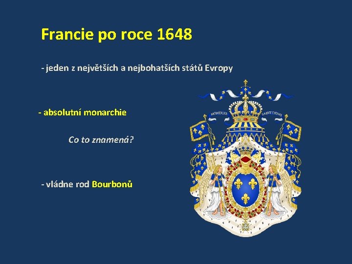 Francie po roce 1648 - jeden z největších a nejbohatších států Evropy - absolutní