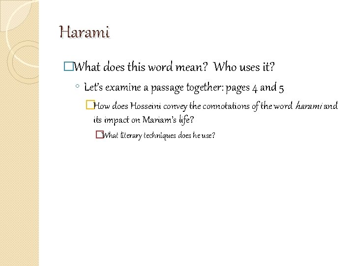 Harami �What does this word mean? Who uses it? ◦ Let’s examine a passage