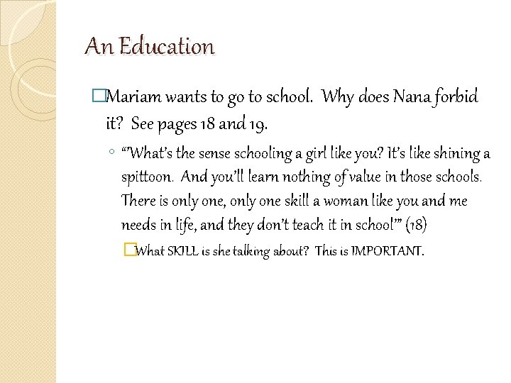 An Education �Mariam wants to go to school. Why does Nana forbid it? See