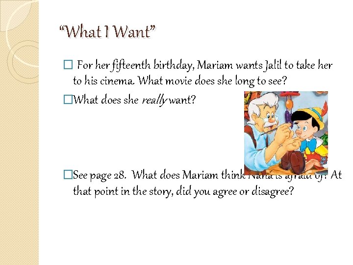 “What I Want” � For her fifteenth birthday, Mariam wants Jalil to take her