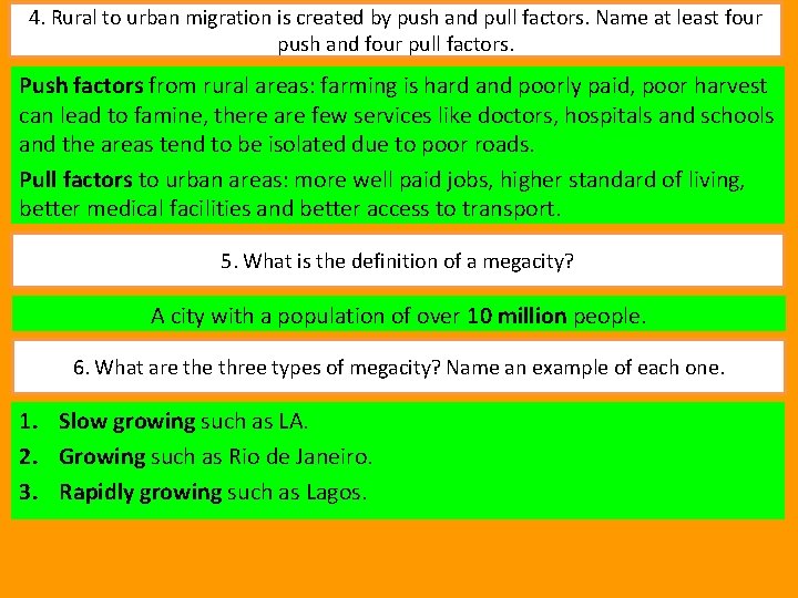 4. Rural to urban migration is created by push and pull factors. Name at
