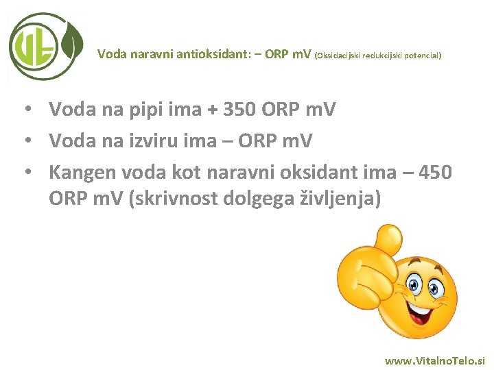 Voda naravni antioksidant: – ORP m. V (Oksidacijski redukcijski potencial) • Voda na pipi