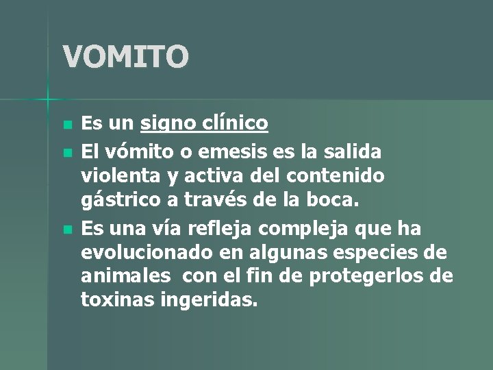 VOMITO n n n Es un signo clínico El vómito o emesis es la VOMITO n n n Es un signo clínico El vómito o emesis es la