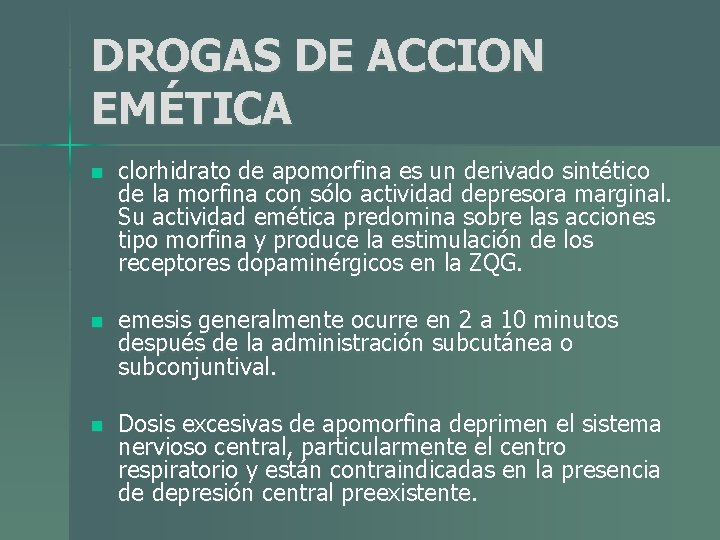 DROGAS DE ACCION EMÉTICA n clorhidrato de apomorfina es un derivado sintético de la DROGAS DE ACCION EMÉTICA n clorhidrato de apomorfina es un derivado sintético de la
