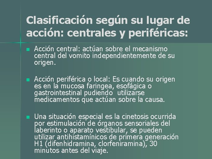 Clasificación según su lugar de acción: centrales y periféricas: n Acción central: actúan sobre Clasificación según su lugar de acción: centrales y periféricas: n Acción central: actúan sobre