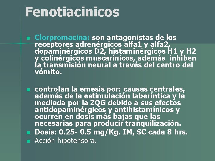Fenotiacinicos n Clorpromacina: son antagonistas de los receptores adrenérgicos alfa 1 y alfa 2, Fenotiacinicos n Clorpromacina: son antagonistas de los receptores adrenérgicos alfa 1 y alfa 2,