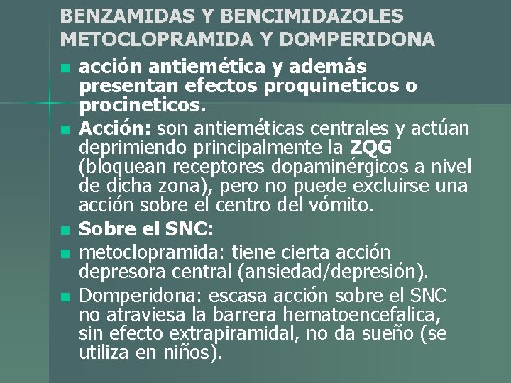 BENZAMIDAS Y BENCIMIDAZOLES METOCLOPRAMIDA Y DOMPERIDONA n acción antiemética y además presentan efectos proquineticos BENZAMIDAS Y BENCIMIDAZOLES METOCLOPRAMIDA Y DOMPERIDONA n acción antiemética y además presentan efectos proquineticos
