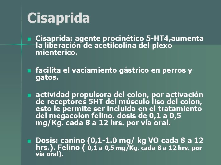 Cisaprida n Cisaprida: agente procinético 5 -HT 4, aumenta la liberación de acetilcolina del Cisaprida n Cisaprida: agente procinético 5 -HT 4, aumenta la liberación de acetilcolina del
