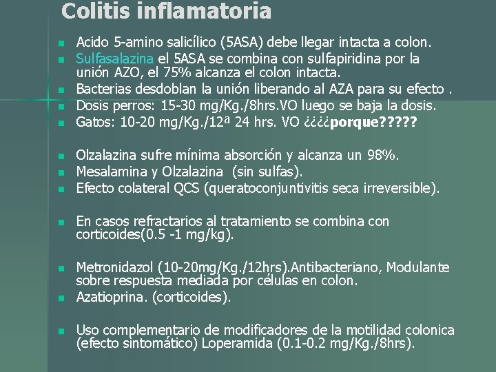 Colitis inflamatoria n n n n Acido 5 -amino salicílico (5 ASA) debe llegar Colitis inflamatoria n n n n Acido 5 -amino salicílico (5 ASA) debe llegar