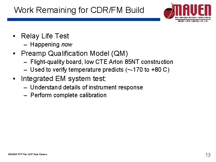 Work Remaining for CDR/FM Build • Relay Life Test – Happening now • Preamp