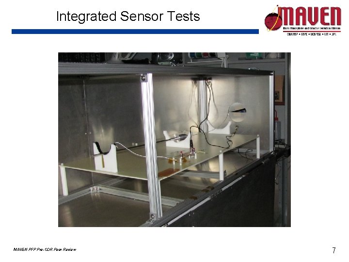 Integrated Sensor Tests MAVEN PFP Pre-CDR Peer Review 7 