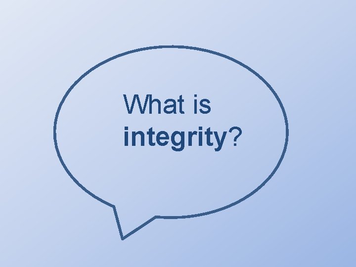 What is integrity? 