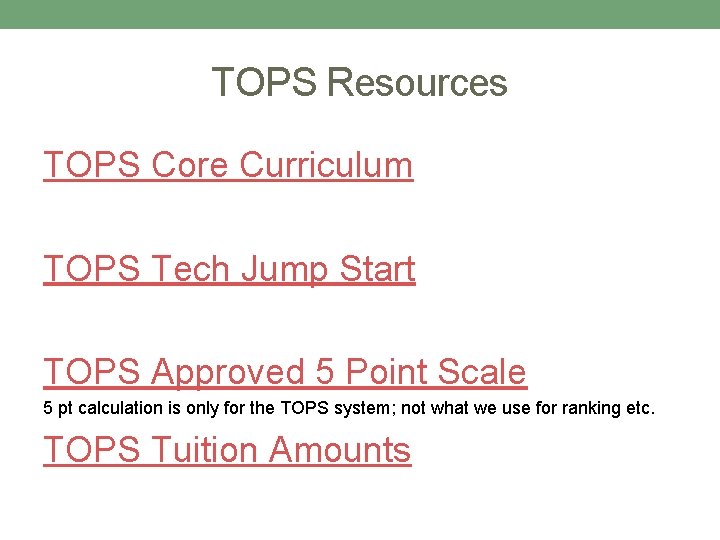 TOPS Resources TOPS Core Curriculum TOPS Tech Jump Start TOPS Approved 5 Point Scale TOPS Resources TOPS Core Curriculum TOPS Tech Jump Start TOPS Approved 5 Point Scale