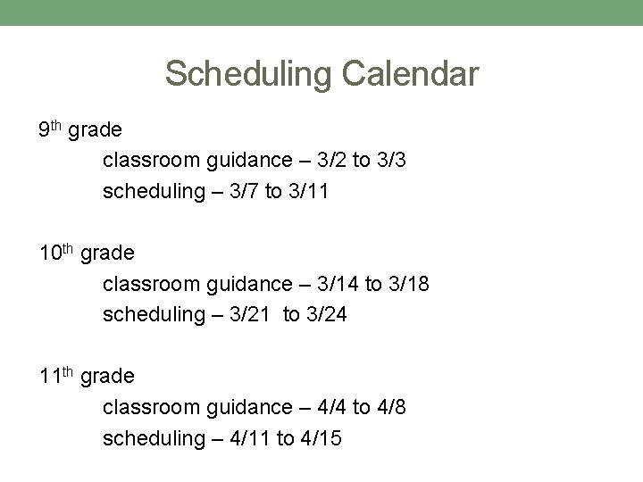 Scheduling Calendar 9 th grade classroom guidance – 3/2 to 3/3 scheduling – 3/7 Scheduling Calendar 9 th grade classroom guidance – 3/2 to 3/3 scheduling – 3/7