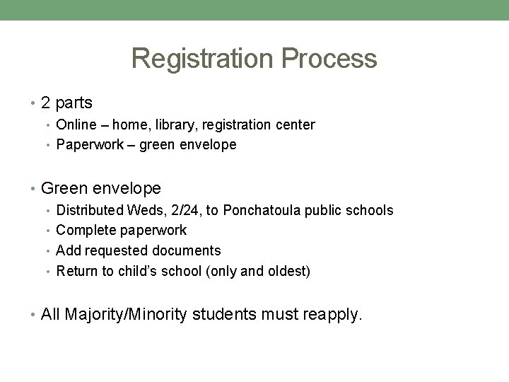 Registration Process • 2 parts • Online – home, library, registration center • Paperwork Registration Process • 2 parts • Online – home, library, registration center • Paperwork