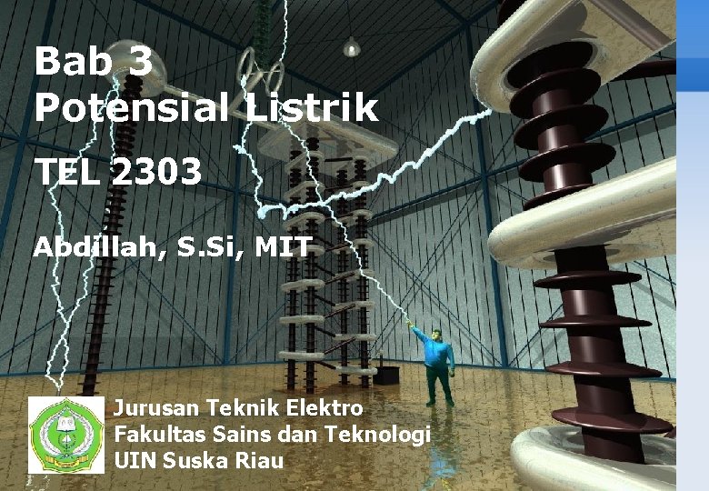 Bab 3 Potensial Listrik TEL 2303 Abdillah, S. Si, MIT Jurusan Teknik Elektro Fakultas