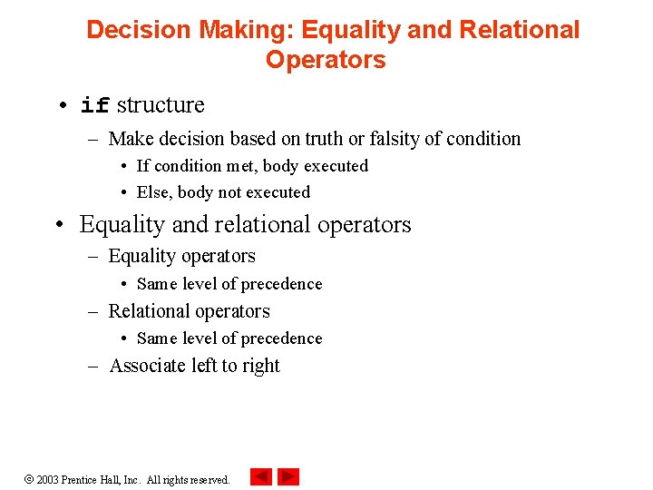 Decision Making: Equality and Relational Operators • if structure – Make decision based on