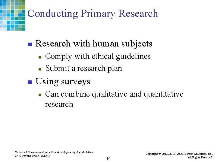 Conducting Primary Research n Research with human subjects n n n Comply with ethical