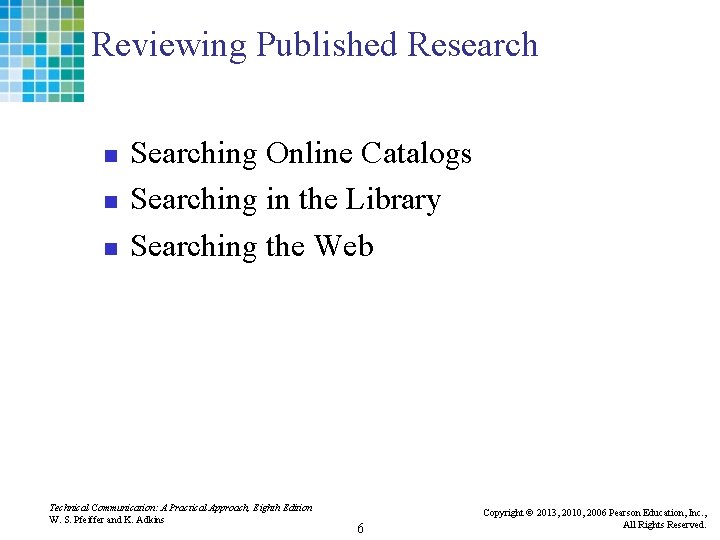 Reviewing Published Research n n n Searching Online Catalogs Searching in the Library Searching