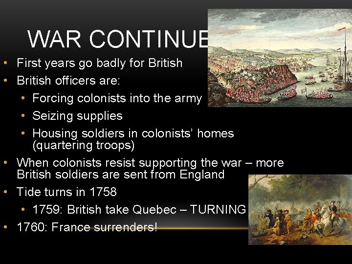 WAR CONTINUES • First years go badly for British • British officers are: • WAR CONTINUES • First years go badly for British • British officers are: •