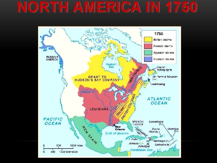 NORTH AMERICA IN 1750 NORTH AMERICA IN 1750