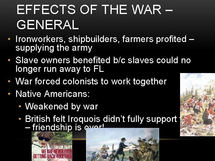 EFFECTS OF THE WAR – GENERAL • Ironworkers, shipbuilders, farmers profited – supplying the EFFECTS OF THE WAR – GENERAL • Ironworkers, shipbuilders, farmers profited – supplying the