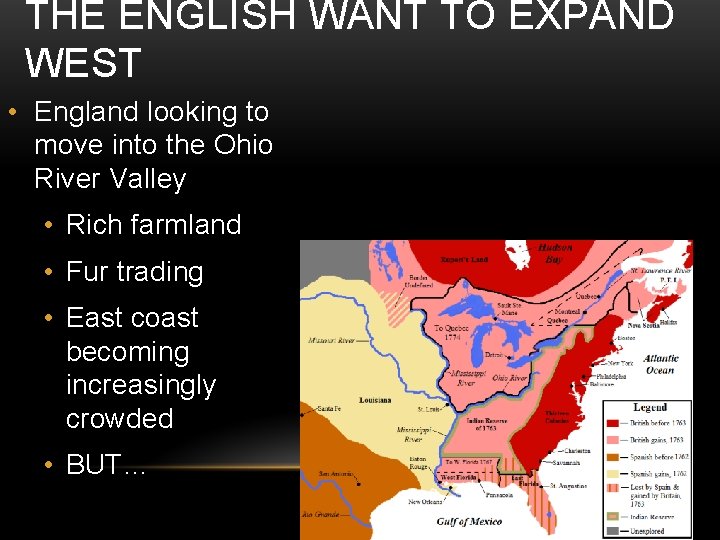 THE ENGLISH WANT TO EXPAND WEST • England looking to move into the Ohio THE ENGLISH WANT TO EXPAND WEST • England looking to move into the Ohio