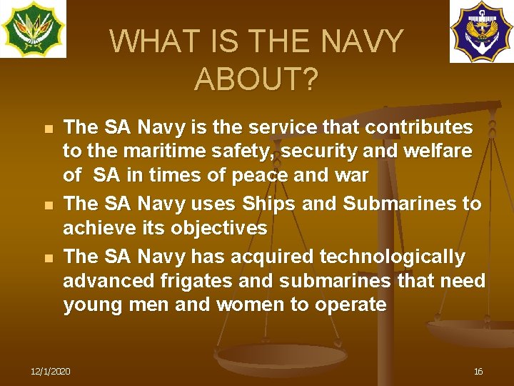 WHAT IS THE NAVY ABOUT? n n n The SA Navy is the service
