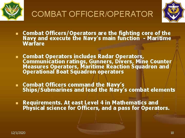 COMBAT OFFICER/OPERATOR n n Combat Officers/Operators are the fighting core of the Navy and