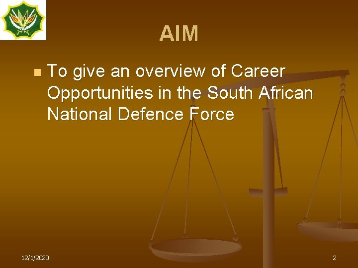 AIM n To give an overview of Career Opportunities in the South African National