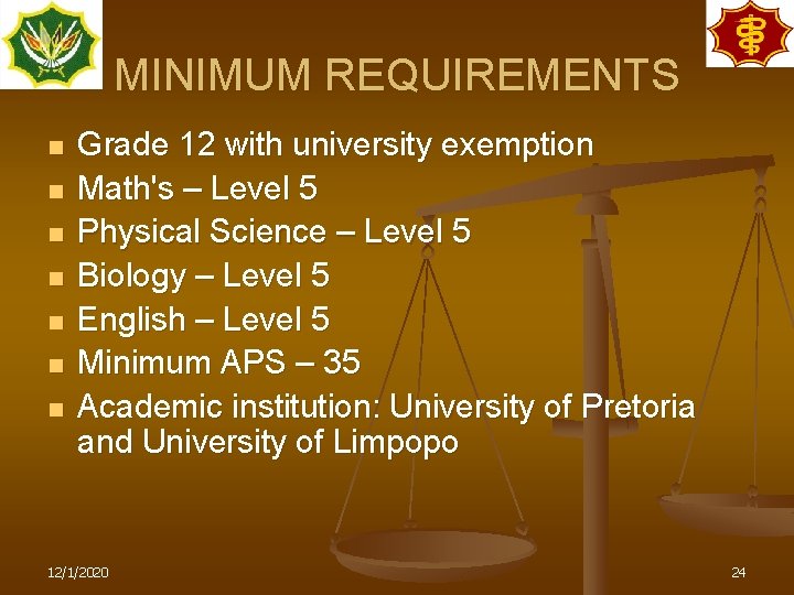 MINIMUM REQUIREMENTS n n n n Grade 12 with university exemption Math's – Level