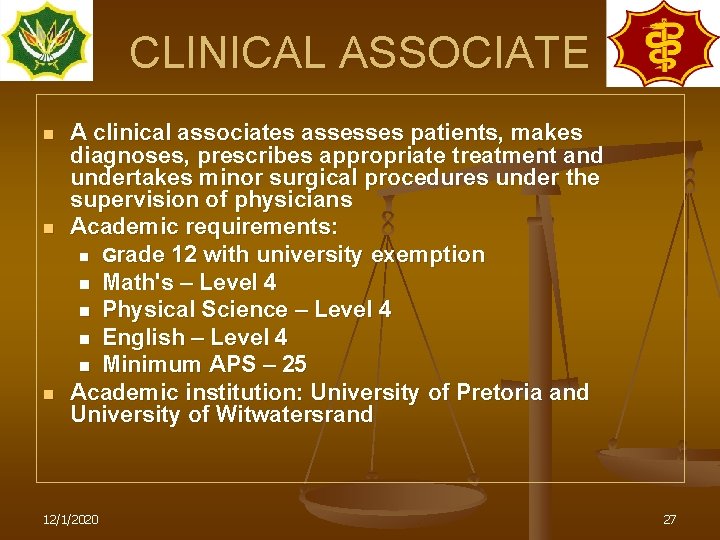 CLINICAL ASSOCIATE n n n A clinical associates assesses patients, makes diagnoses, prescribes appropriate