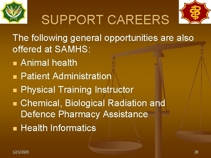 SUPPORT CAREERS The following general opportunities are also offered at SAMHS: n Animal health