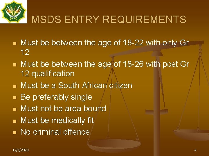 MSDS ENTRY REQUIREMENTS n n n n Must be between the age of 18