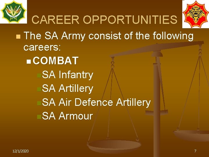 CAREER OPPORTUNITIES n The SA Army consist of the following careers: n COMBAT n.