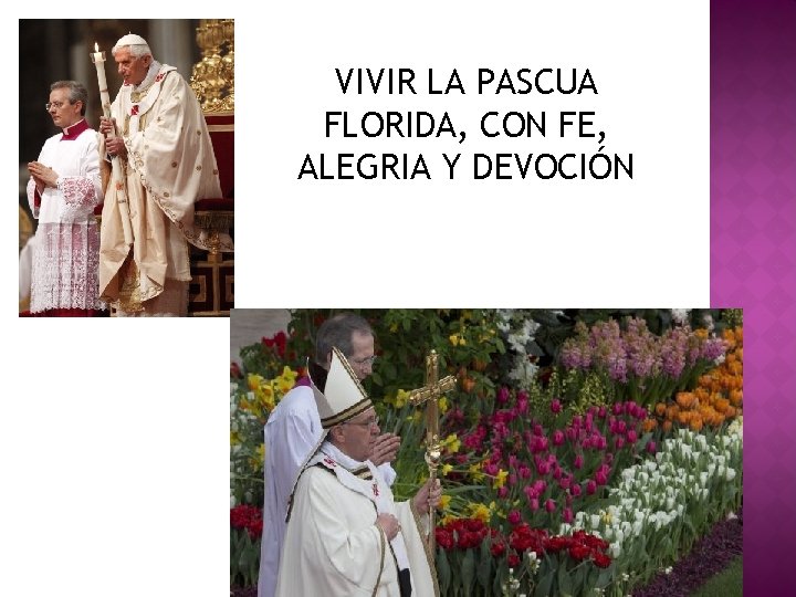 VIVIR LA PASCUA FLORIDA, CON FE, ALEGRIA Y DEVOCIÓN 